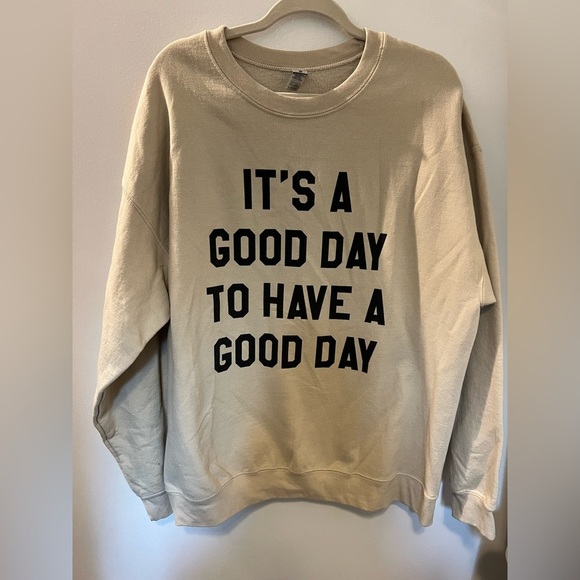 It’s A Good Day To Have A Good Day Sweatshirt, Gildan - Picture 1 of 4
